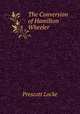 The Conversion of Hamilton Wheeler, Prescott Locke 