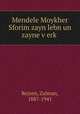 Mendele Moykher Sforim zayn lebn un zayne v?erk?, Rejzen, Zalman, 1887-1941 