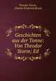 Geschichten aus der Tonne: Von Theodor Storm; Ed., Theodor Storm , Charles Frederick Brusie 