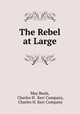 The Rebel at Large, May Beals, Charles H . Kerr Company, Charles H. Kerr Company 