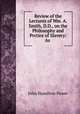 Review of the Lectures of Wm. A. Smith, D.D., on the Philosophy and Prctice of Slavery: As ., John Hamilton Power 