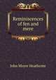 Reminiscences of fen and mere, John Moyer Heathcote 