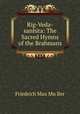 Rig-Veda-sanhita: The Sacred Hymns of the Brahmans, Friedrich Max Mu?ller 