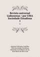 Revista universal Lisbonense / por UMA Sociedade Estudiosa. 1, Antonio Feliciano de Castilho 