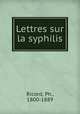 Lettres sur la syphilis, Ricord, Ph., 1800-1889 