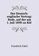 Der Deutsch-englische Vertrag: Rede, auf der am 1. Juli 1890 zu Kol ., Friedrich Fabri 