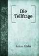 Die Tellfrage, Anton Gisler 