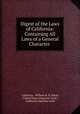 Digest of the Laws of California: Containing All Laws of a General Character ., California, William H. R. Wood, United States Supreme Court , California Supreme court 