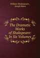 The Dramatic Works of Shakspeare: In Six Volumes, William Shakespeare , Joseph Rann 