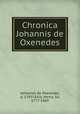 Chronica Johannis de Oxenedes, Johannes de Oxenedes, d. 1293?,Ellis, Henry, Sir, 1777-1869 