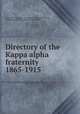 Directory of the Kappa alpha fraternity 1865-1915, Kappa alpha (Southern order) [from old catalog],Crawford, William Bloxham, 1882- [from old catalog] ed 
