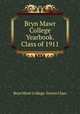 Bryn Mawr College Yearbook. Class of 1911, Bryn Mawr College. Senior Class 