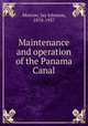 Maintenance and operation of the Panama Canal, Morrow, Jay Johnson, 1870-1937 