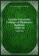 Loyola University College of Pharmacy Bulletin. 1949-50, Loyola University (New Orleans, La.) 