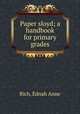 Paper sloyd; a handbook for primary grades, Rich, Ednah Anne 