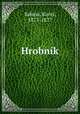 Hrobnik, Sabina, Karel, 1813-1877 
