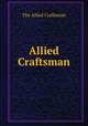 Allied Craftsman, The Allied Craftsman 