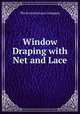 Window Draping with Net and Lace, The Scranton Lace Company 