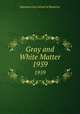 Gray and White Matter. 1959, Bowman Gray School of Medicine 