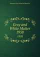 Gray and White Matter. 1958, Bowman Gray School of Medicine 
