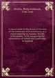 A report made to the Board of trustees of the University of Pennsylvania, at a stated meeting on Tuesday the 4th of November, 1834, concerning the universities of Oxford and Cambridge, in England, Nicklin, Philip Holbrook, 1786-1842 