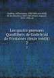 Les quatre premiers Quodlibets de Godefroid de Fontaines (texte inedit). 2, Godfrey, of Fontaines, 13th/14th cent,Wulf, M. de (Maurice), 1867-1947,Pelzer, Auguste, 1876-1958, ed 