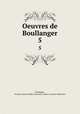 Oeuvres de Boullanger. 5, Boulanger, Nicolas Antoine,Duke University. Library. Lanson Collection 
