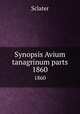Synopsis Avium tanagrinum parts. 1860, Sclater 