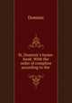 St. Dominic`s hymn-book. With the order of compline according to the ., Dominic 