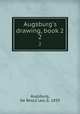 Augsburg`s drawing, book 2. 2, Augsburg, De Resco Leo, b. 1859 