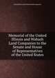 Memorial of the United Illinois and Wabash Land Companies to the Senate and House of Representatives of the United States, United Illinois and Wabash Land Companies 
