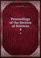 Proceedings of the Section of Sciences. 4, Akademie van Wetenschappen, Amsterdam. Afdeeling voor de Wis- en Natuurkundige Wetenschappen 