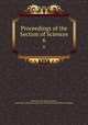 Proceedings of the Section of Sciences. 6, Akademie van Wetenschappen, Amsterdam. Afdeeling voor de Wis- en Natuurkundige Wetenschappen 