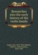Researches into the early history of the violin family, Engel, Carl, 1818-1882,Hipkins, Alfred J. (Alfred James), 1826-1903 