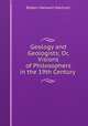 Geology and Geologists; Or, Visions of Philosophers in the 19th Century ., Robert Maxwell Macbrair 