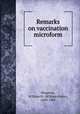 Remarks on vaccination microform, Hingston, William H. (William Hales), 1829-1907 