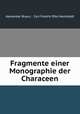 Fragmente einer Monographie der Characeen, Alexander Braun , Carl Fredrik Otto Nordstedt 