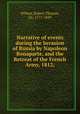 Narrative of events during the Invasion of Russia by Napoleon Bonaparte, and the Retreat of the French Army, 1812;, Wilson, Robert Thomas, Sir, 1777-1849 