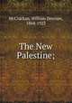 The New Palestine;, McCrackan, William Denison, 1864-1923 