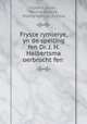Frysce rymlerye, yn de spelling fen Dr. J. H. Halbertsma oerbrocht fen ., Gijsbert Japiks , Waling Dykstra , Waling Gerritsz . Dykstra 