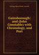 Gainsborough: and (John Constable) with Chronology, and Port, George Moss Brock -Arnold 