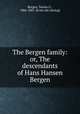 The Bergen family: or, The descendants of Hans Hansen Bergen, Bergen, Teunis G., 1806-1881. [from old catalog] 