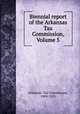 Biennial report of the Arkansas Tax Commission, Volume 5, Arkansas. Tax Commission, 1909-1923 