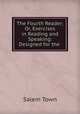 The Fourth Reader; Or, Exercises in Reading and Speaking: Designed for the ., Salem Town 