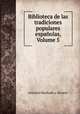Biblioteca de las tradiciones populares espanolas, Volume 5, Antonio Machado y Alvarez 