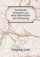 Geistliche Stimmen aus dem Mittelalter zur Erbauung, Friedrich Galle 