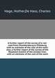 A further report of the survey of a rail-road from Chambersburg to Pittsburg, with an estimate of the cost of the work: also, a further report of the survey of the Raystown branch of the Juniata river, with an estimate of the cost of the work, Hage, Hother,De Hass, Charles 