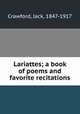 Lariattes; a book of poems and favorite recitations, Crawford, Jack, 1847-1917 