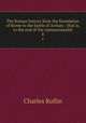 The Roman history from the foundation of Rome to the battle of Actium : that is, to the end of the commonwealth. 8, Charles Rollin 