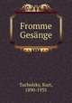 Fromme Gesange, Tucholsky, Kurt, 1890-1935 